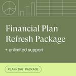 Financial Plan Refresh Package + Unlimited Support