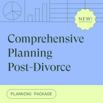 Comprehensive Planning Post-Divorce
