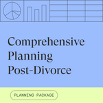 Comprehensive Planning Post-Divorce