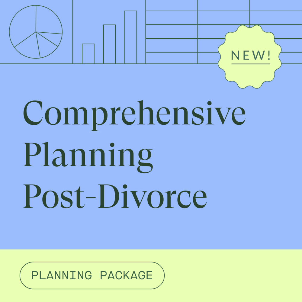Comprehensive Planning Post-Divorce (Pay Over Time)